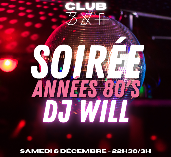 Soirée Années 80 par DJ Will // Club 3x+