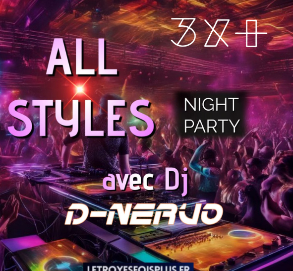Soirée All Styles par DJ Nervo / Club 3x+