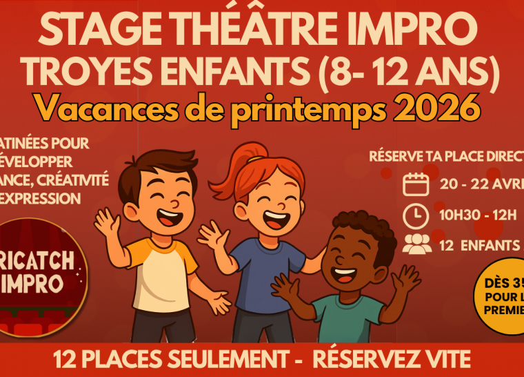 Stage Théâtre & Impro Enfants Printemps Troyes (8-12 ans) – Par Tricatch Impro