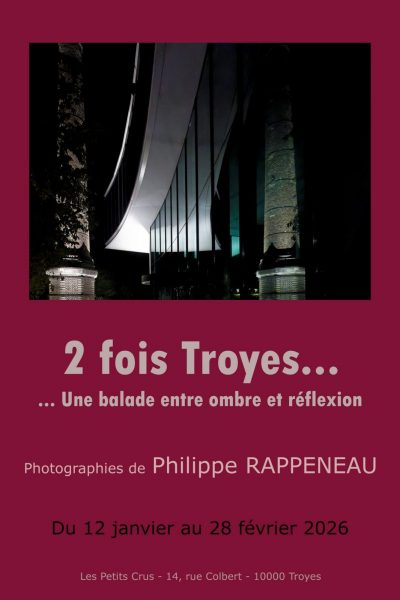 Exposition – 2 fois Troyes… Une balade entre ombre et réflexion