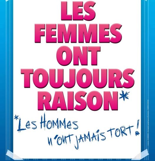 Les femmes ont toujours raison, les hommes n’ont jamais tort