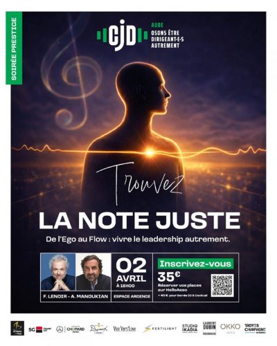 Soirée Prestige CJD « Trouver la note juste – De l&rsquo;Ego au Flow : vivre le leader autrement »