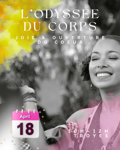 L&rsquo;Odyssée du corps – Joie & ouverture du coeur