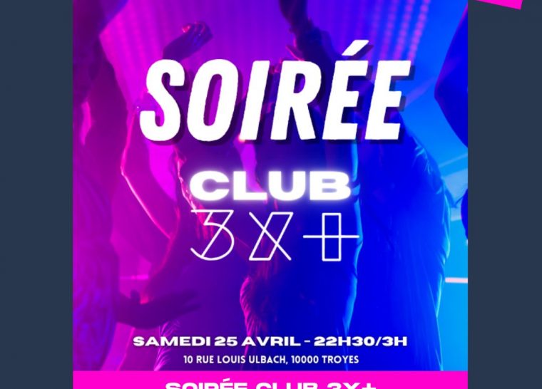 Soirée Club 3X+