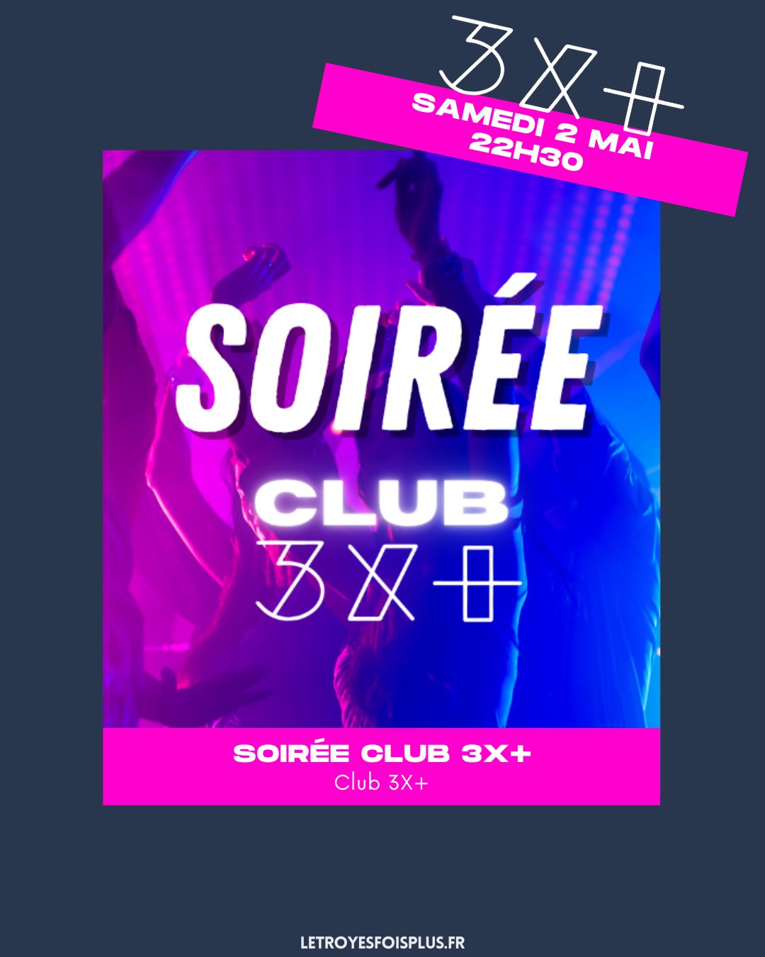 Soirée Club 3X+