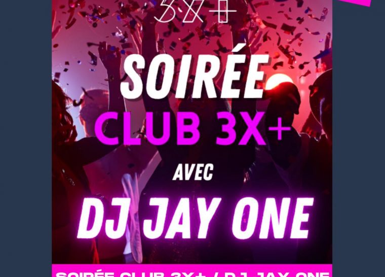 Soirée Club 3X+