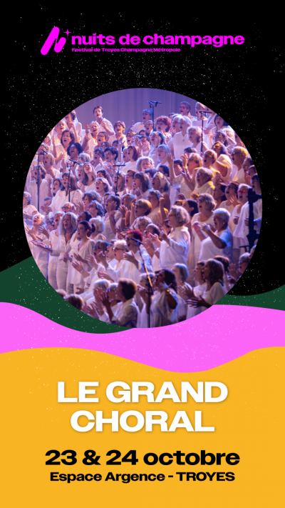 Nuits de Champagne // Le Grand Choral – Sauver l&rsquo;amour