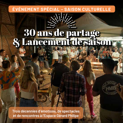30 ans de partage & Lancement de saison à l&rsquo;Espace Gérard Philipe
