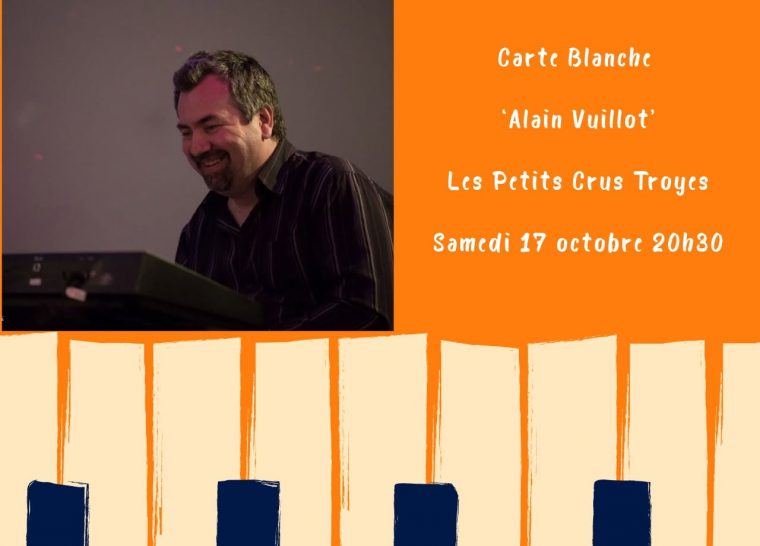 Carte Blanche à…. Alain Vuillot and Friends