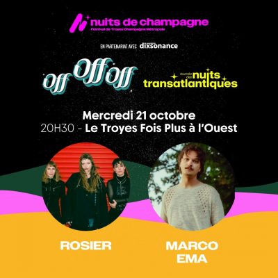 Rosier & Marco Ema (Les nuits Transatlantiques) / Off Off Off