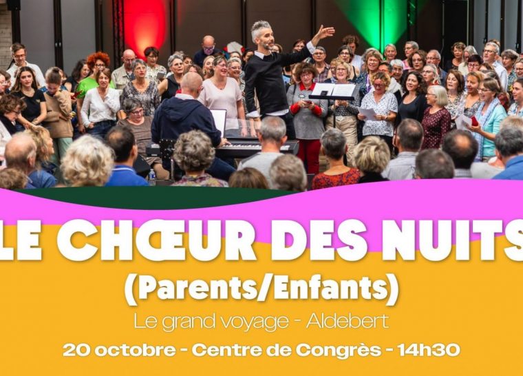 Le Choeur des Nuits 2026 Parents/Enfants // Le grand voyage – Aldebert
